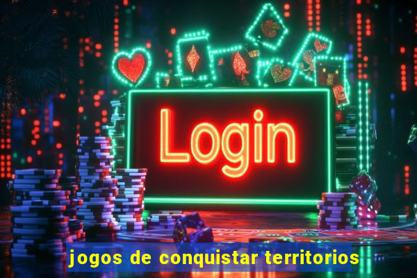 jogos de conquistar territorios